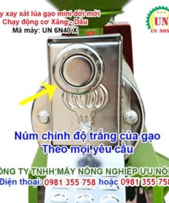 Nút điều chỉnh độ trắng của máy xát gạo động cơ xăng – dầu UN 6N40 X